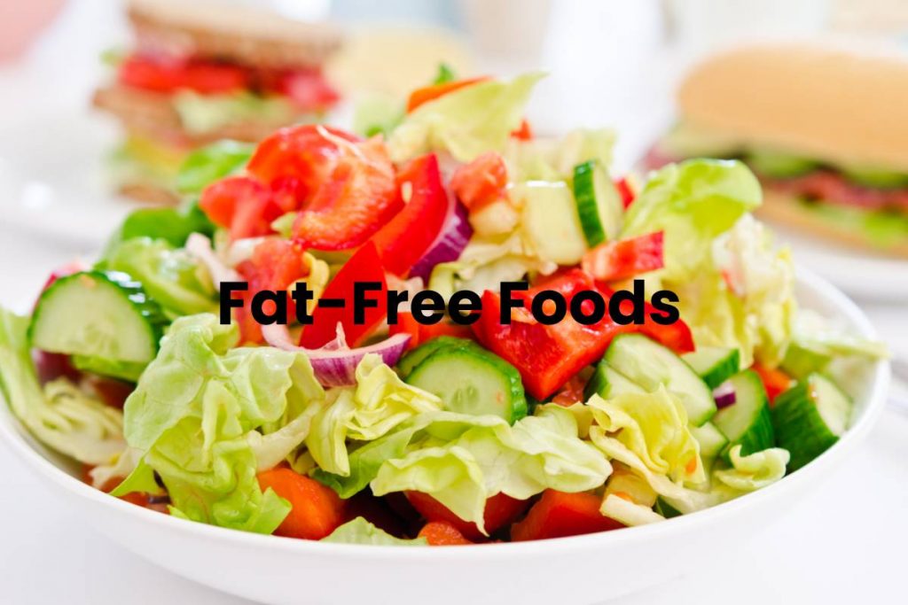 Fat-Free Foods- Definition, Examples, Low Fat Diets, and More