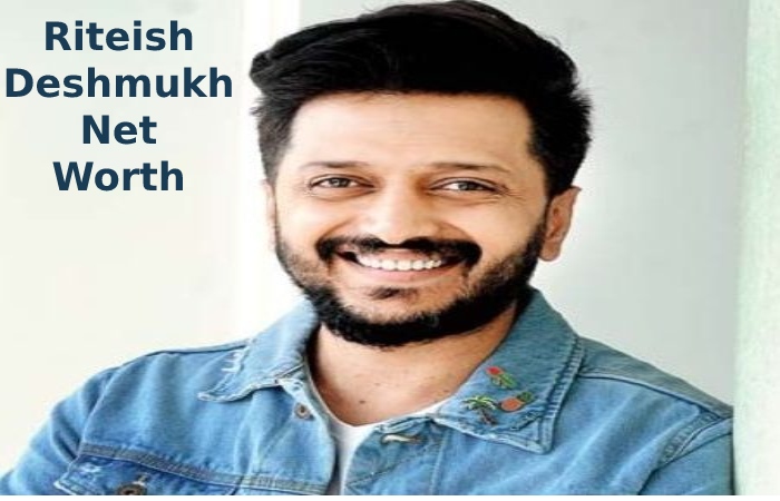 Riteish Deshmukh Net Worth