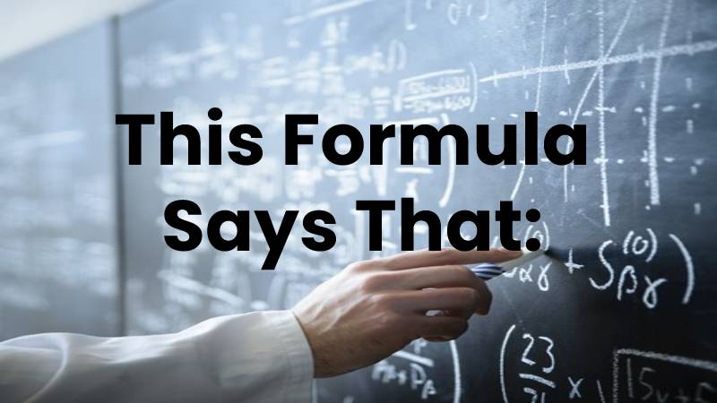 This Formula Says That: