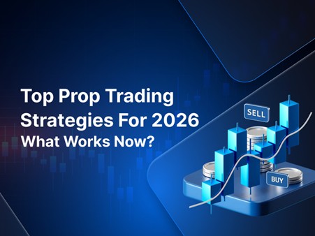 Top Prop Trading Strategies for 2026: What Works Now? Top Prop Trading Strategies for 2026